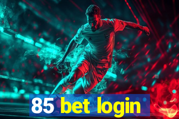 85 bet login